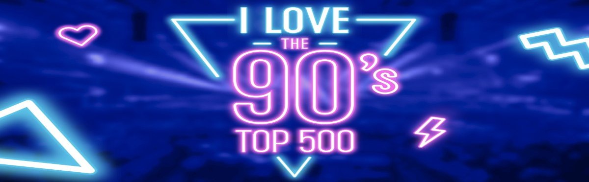 I Love The 90's Top 500